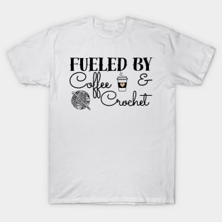 Fueled by Coffee & Crochet - black text T-Shirt